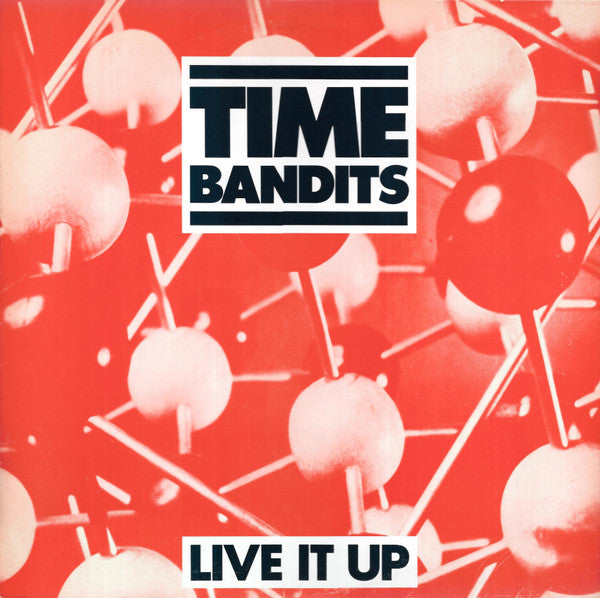 Live It Up Time Bandits