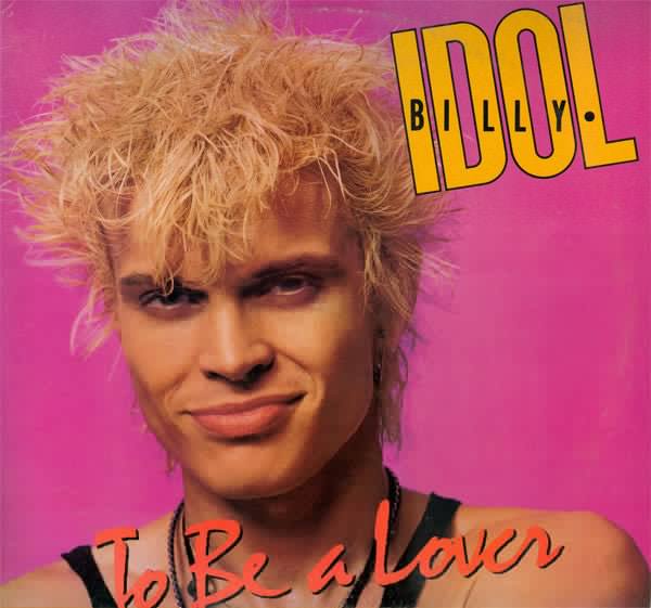 To Be A Lover Billy Idol