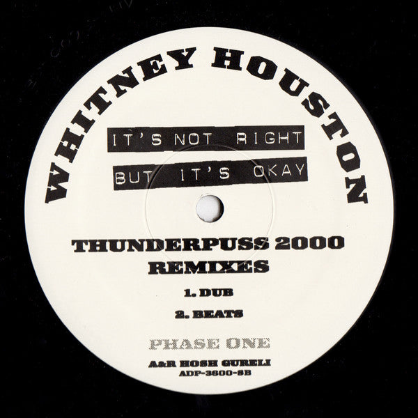 It's Not Right But It's Okay (Phase One) (Thunderpuss 2000 Remixes) Whitney Houston