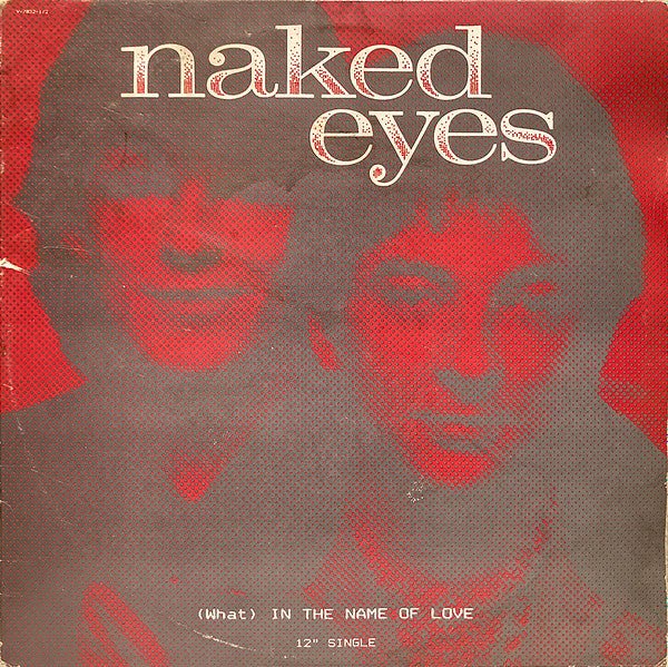 (What) In The Name Of Love Naked Eyes