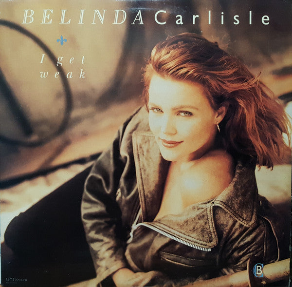 I Get Weak (12" Version) Belinda Carlisle