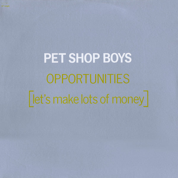 Opportunities (Let's Make Lots Of Money) Pet Shop Boys