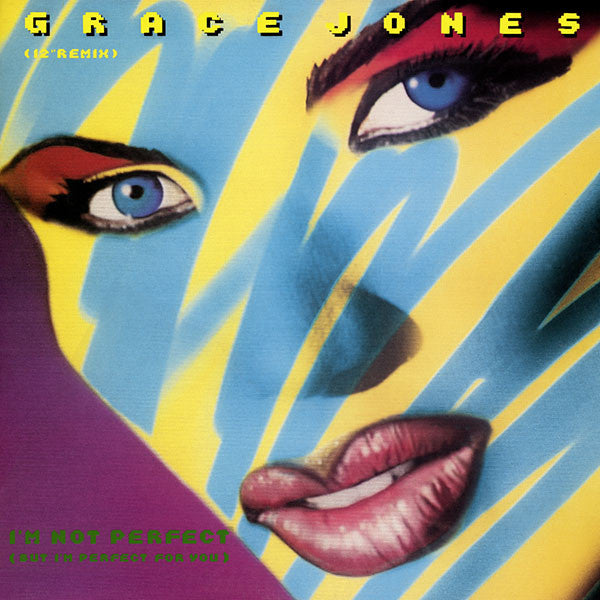 I'm Not Perfect (But I'm Perfect For You) Grace Jones