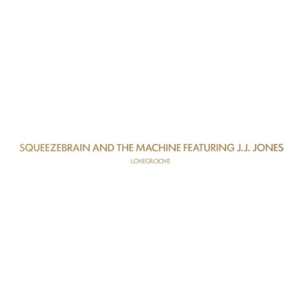 Lovegroove Squeezebrain And The Machine
