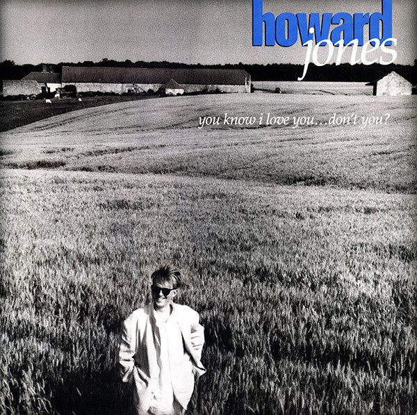 Tu sais que je t'aime... n'est-ce pas ? Howard Jones