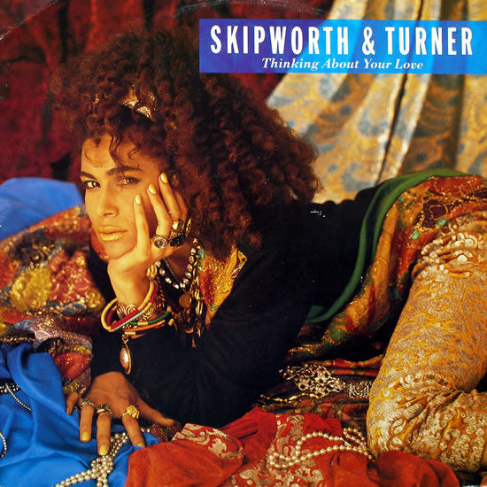Thinking About Your Love Skipworth & Turner