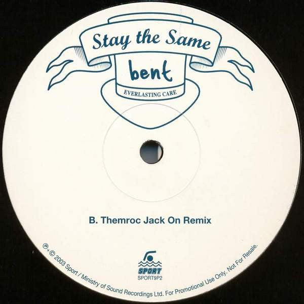 Stay The Same Bent