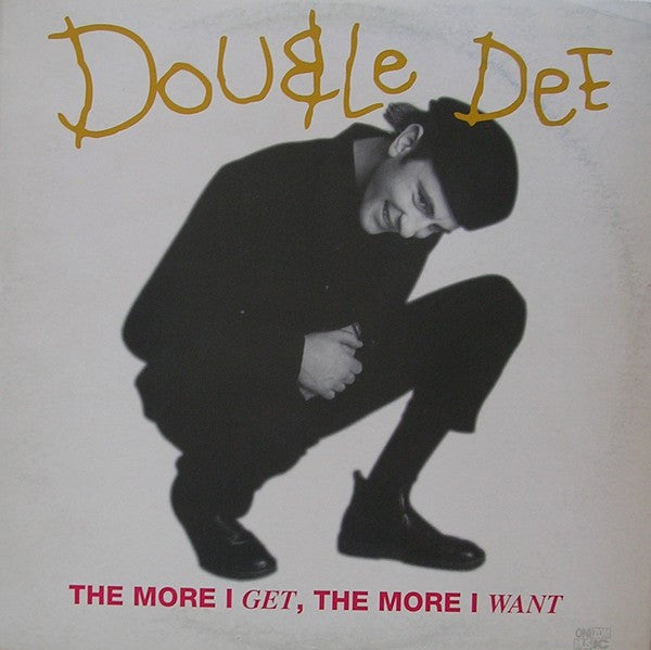 The More I Get, The More I Want Double Dee