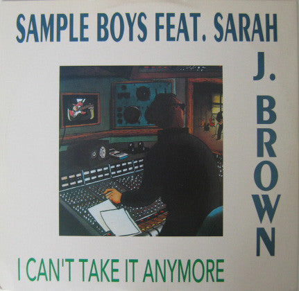 I Can't Take It Anymore The Sample Boys,Sarah J. Brown