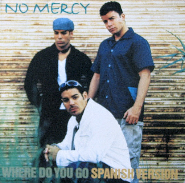 Where Do You Go (Spanish Version) No Mercy