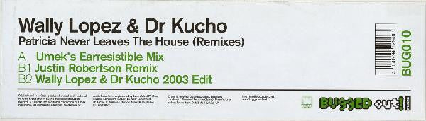 Patricia Never Leaves The House (Remixes) Dr. Kucho! & Wally Lopez