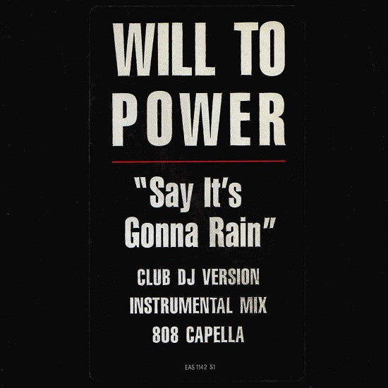 Say It's Gonna Rain Will To Power