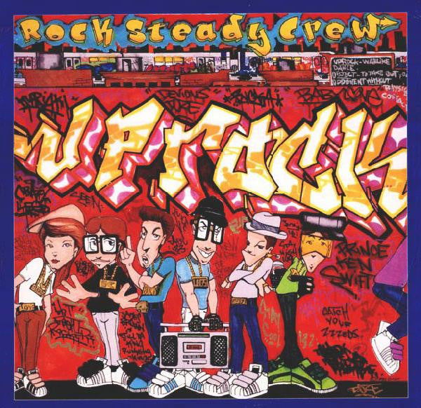 The Rock Steady Crew - Uprock