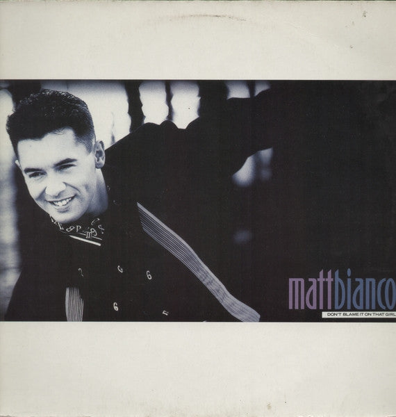 Don't Blame It On That Girl Matt Bianco