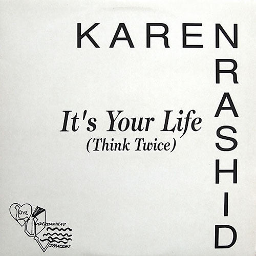 It's Your Life (Think Twice) Karen Rashid