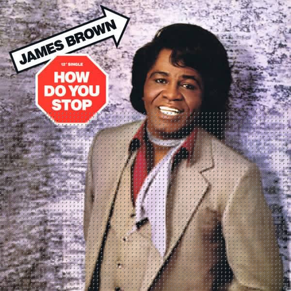 How Do You Stop / Goliath James Brown