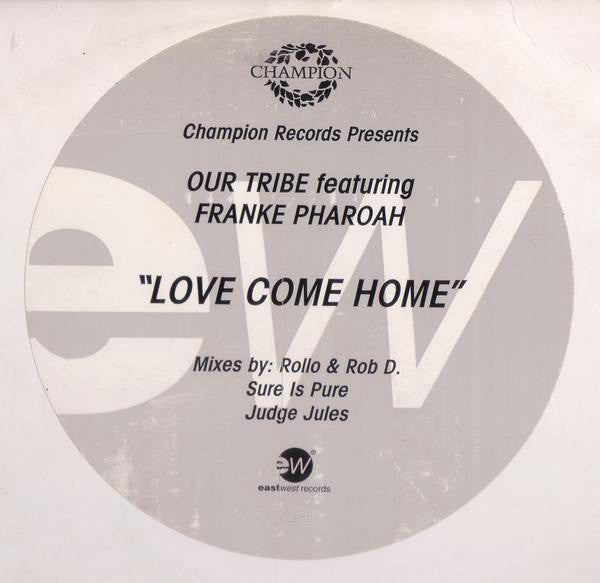 Our Tribe Featuring Frankë Pharoah - Love Come Home
