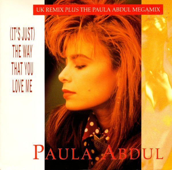 (It's Just) The Way That You Love Me Paula Abdul