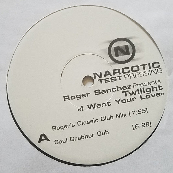 I Want Your Love Roger Sanchez,Twilight (7)
