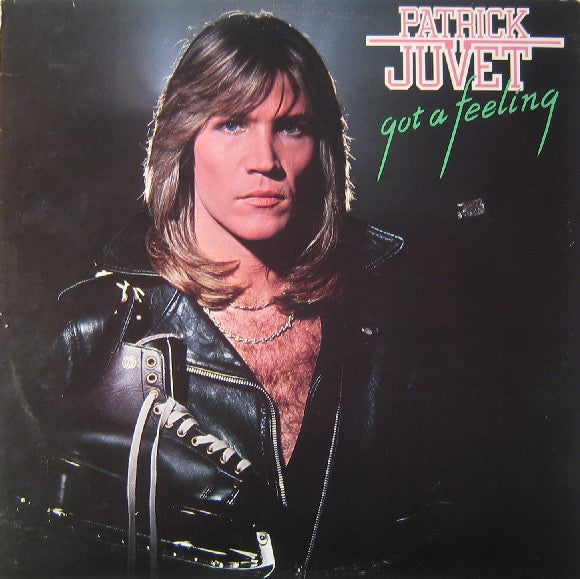 Got A Feeling Patrick Juvet