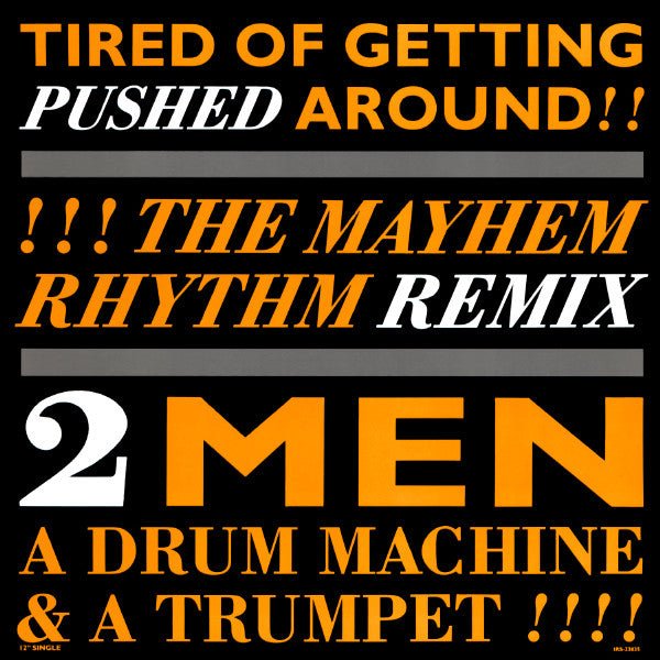 Tired Of Getting Pushed Around 2 Men A Drum Machine And A Trumpet