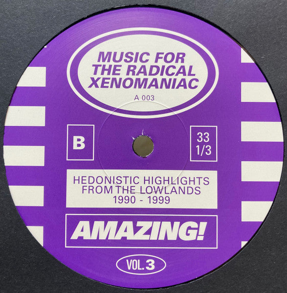 Music For The Radical Xenomaniac Vol. 3 (Hedonistic Highlights From The Lowlands 1990-1999) Various