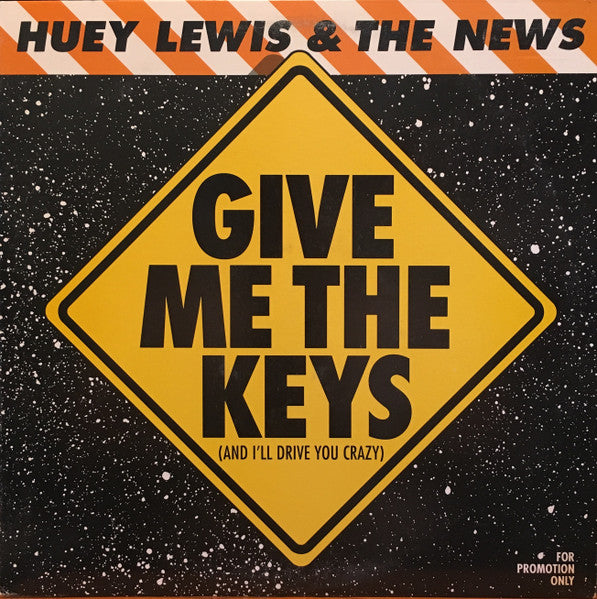 Give Me The Keys (And I'll Drive You Crazy) Huey Lewis & The News