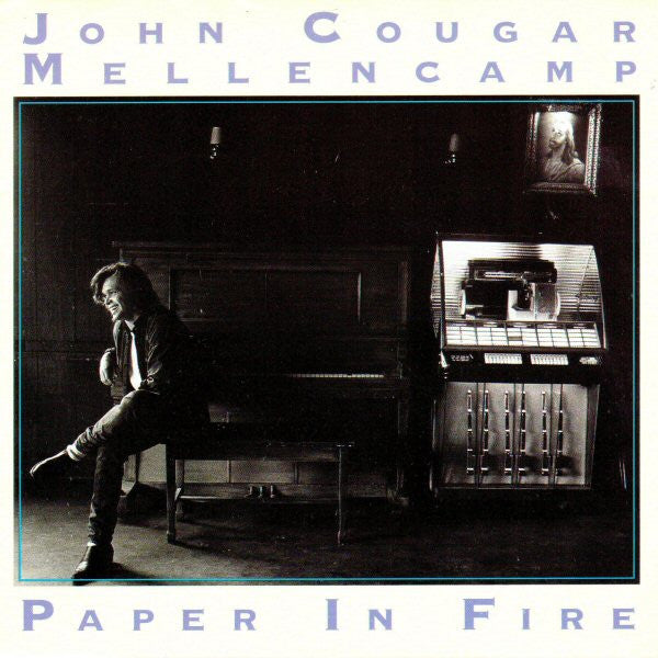 Paper In Fire John Cougar Mellencamp