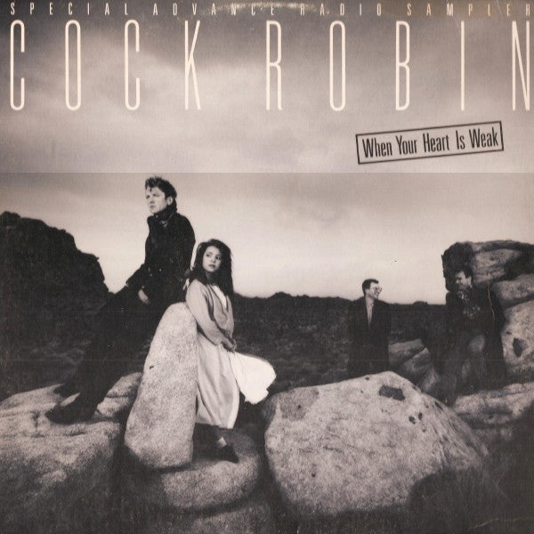 When Your Heart Is Weak (Special Advance Radio Sampler) Cock Robin