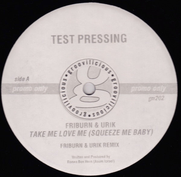 Take Me Love Me (Squeeze Me Baby) Friburn & Urik