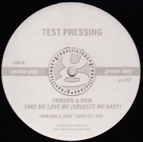 Take Me Love Me (Squeeze Me Baby) Friburn & Urik