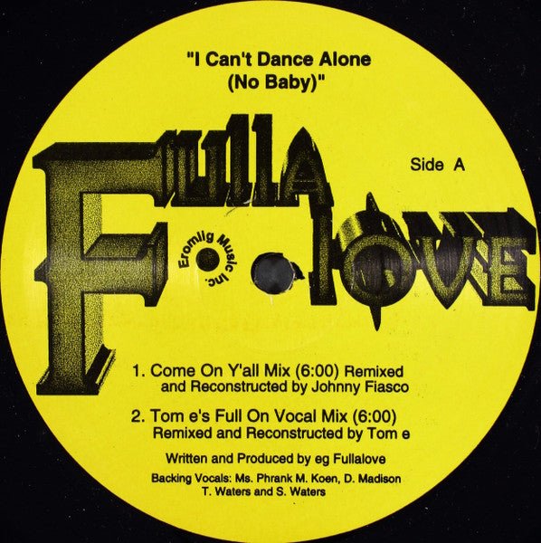 I Can't Dance Alone (No Baby) E.G. Fullalove