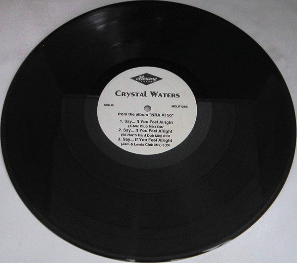 Say... If You Feel Alright Crystal Waters