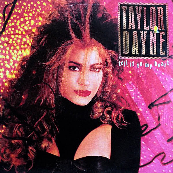 Tell It To My Heart Taylor Dayne