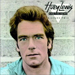 Picture This Huey Lewis & The News