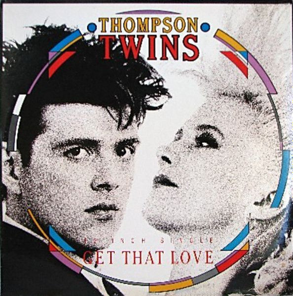 Get That Love Thompson Twins