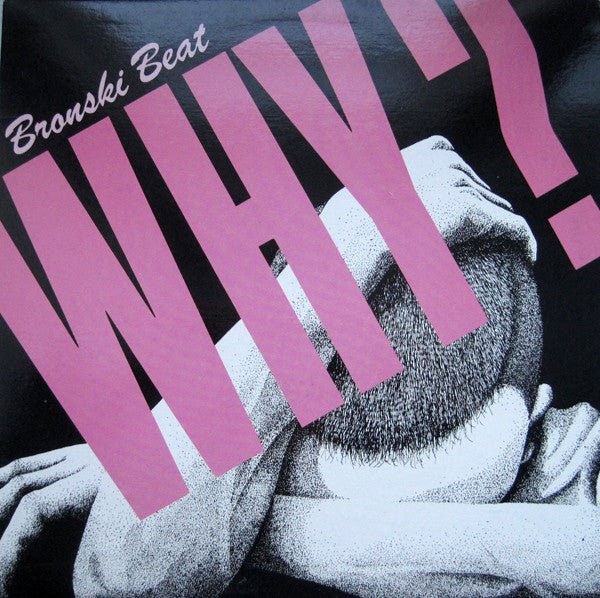 Why? 3 Bronski Beat
