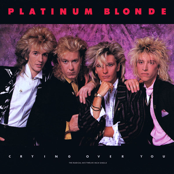 Crying Over You Platinum Blonde