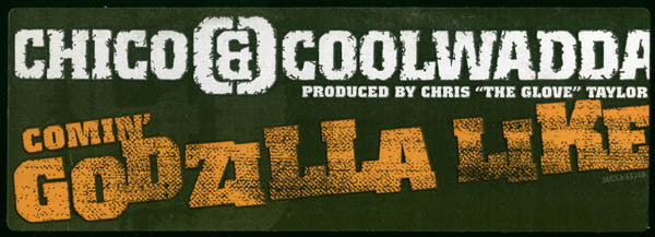 Godzilla Like Chico & Coolwadda