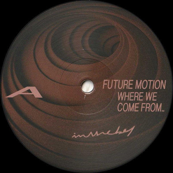 Where We Come From.. Future Motion