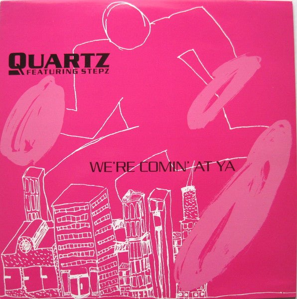 We're Coming At Ya Quartz (2),Stepz