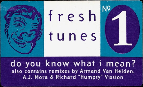 Do You Know What I Mean? Fresh Tunes