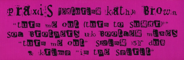 Turn Me Out (Turn To Sugar) Praxis (2),Kathy Brown