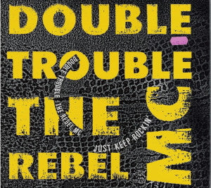 Just Keep Rockin' Double Trouble,Rebel MC