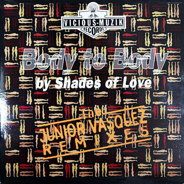 Body To Body (Keep In Touch) (The Junior Vasquez Remixes) Shades Of Love