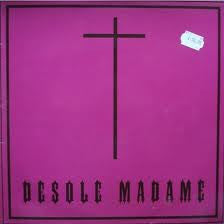 Desolé Madame