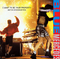 Blue Mercedes - I Want To Be Your Property (DEF B4 Dishonour Mix), 12" vinyl, on MCA Records (1987)