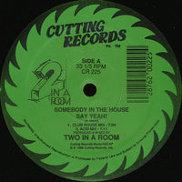 2 In A Room - Somebody In The House Say Yeah! / A Passing Thought, 12" vinyl, on Cutting Records (1988)