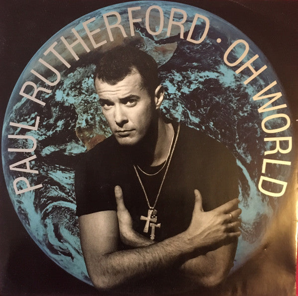 Oh World Paul Rutherford
