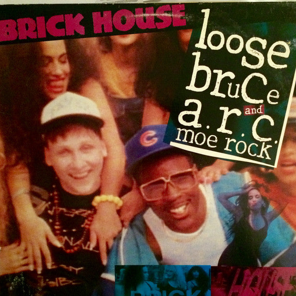 Brick House Loose Bruce,A.R.C. Moe Rock
